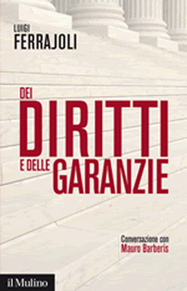 Copertina della news Luigi FERRAJOLI, Dei diritti e delle garanzie